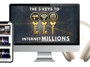 The Three Keys To Internet Millions